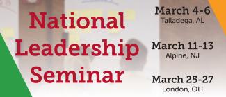 National Leadership Seminar: March 4 to 6 Talladega, Alabama, March 11 to 14 Alpine, New Jersey, London, Ohio March 25 to 27