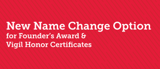 First and Last Name Changes Option for Founder’s Award and Vigil Honor Certificates