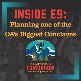 Inside E9: Planning one of the OA’s Biggest Conclaves