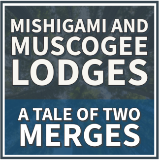 Mishigami And Muscogee Lodges: A Tale Of Two Merges