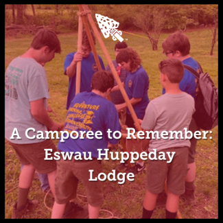 A Camporee to Remember: Eswau Huppeday Lodge