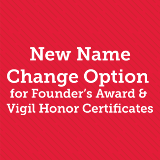 First and Last Name Change Option for Founder’s Award and Vigil Honor Certificates